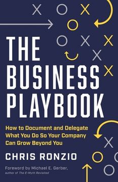 portada The Business Playbook: How to Document and Delegate What you do so Your Company can Grow Beyond you (en Inglés)