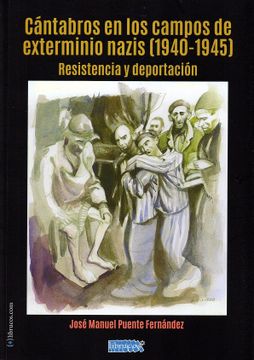 portada Cántabros en los Campos de Exterminio Nazis (1940-1945): Resistencia y Deportación (in Spanish)