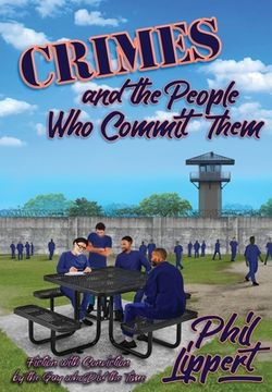 portada Crimes and the People who Commit Them: Fiction With Conviction by the guy who did the Time (en Inglés)