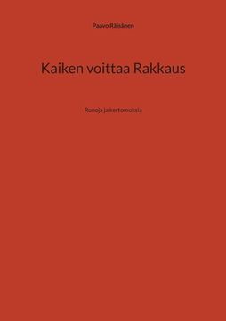 portada Kaiken voittaa Rakkaus: Runoja ja kertomuksia (in Finnish)