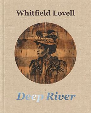 portada Whitfield Lovell: Deep River (en Inglés)