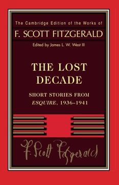 portada Fitzgerald: The Lost Decade (The Cambridge Edition of the Works of f. Scott Fitzgerald) (en Inglés)
