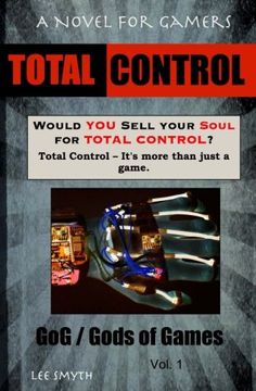 portada Total Control: A Novel for Gamers: Volume 1 (GoG / Gods of Games)
