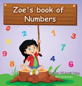 portada Zoe's Book Of Numbers: Kids Learn numbers in a fun, interactive way that will help them understand the real concept of numbers quickly. (en Inglés)