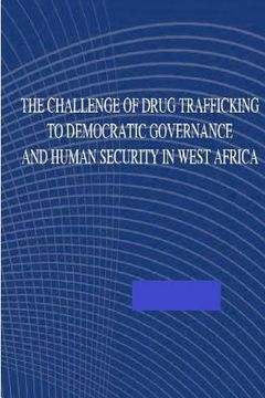 portada The Challenge of Drug Trafficking to Democratic Governance and Human Security in (en Inglés)