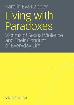 portada living with paradoxes: victims of sexual violence and their conduct of everyday life (in English)