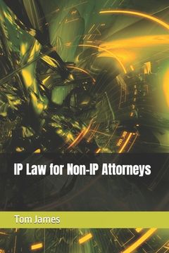 portada IP Law for Non-IP Attorneys (en Inglés)