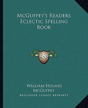 portada mcguffey's readers eclectic spelling book (en Inglés)