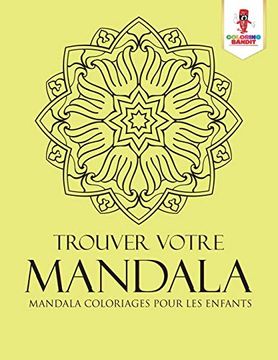 portada Trouver Votre Mandala: Mandala Coloriages Pour les Enfants (in French)