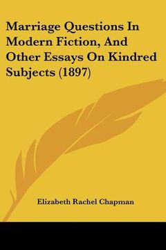 portada marriage questions in modern fiction, and other essays on kindred subjects (1897)