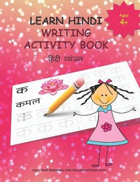 portada Learn Hindi Writing Activity Book: Learn to Write Hindi Alphabets CONSONANTS /Varnamala for Kids (Age 4+) (en Inglés)