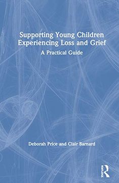 portada Supporting Young Children Experiencing Loss and Grief: A Practical Guide (en Inglés)