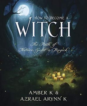portada How to Become a Witch: The Path of Nature, Spirit and Magick (en Inglés)