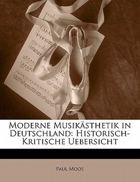 portada Moderne Musikasthetik in Deutschland: Historisch-Kritische Uebersicht (in German)