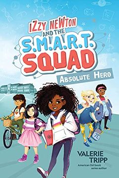 portada Izzy Newton and the S.M.A.R.T. Squad: Absolute Hero (Book 1) (in English)