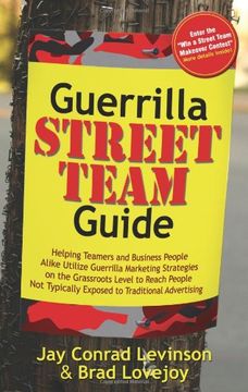 portada Guerrilla Street Team Guide: Helping Teamers and Business People Alike Utilize Guerrilla Marketing Strategies on the Grassroots Level to Reach People. Advertising (Guerilla Marketing Press) (en Inglés)