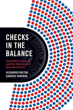 portada Checks in the Balance: Legislative Capacity and the Dynamics of Executive Power: 193 (Princeton Studies in American Politics: Historical, International, and Comparative Perspectives, 193) (en Inglés)