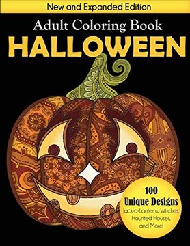 portada Halloween Adult Coloring Book: New and Expanded Edition, 100 Unique Designs, Jack-O-Lanterns, Witches, Haunted Houses, and More 