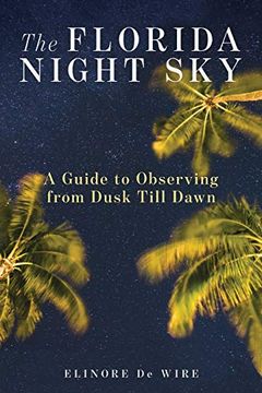 portada The Florida Night Sky: A Guide to Observing From Dusk Till Dawn (in English)