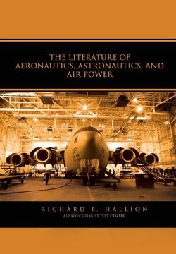 portada The Literature of Aeronautics, Astronautics, and Air Power (in English)
