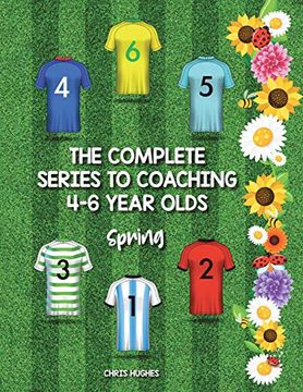 portada The Complete Series to Coaching 4-6 Year Olds Spring (en Inglés)