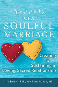 portada Secrets of a Soulful Marriage: Creating and Sustaining a Loving, Sacred Relationship