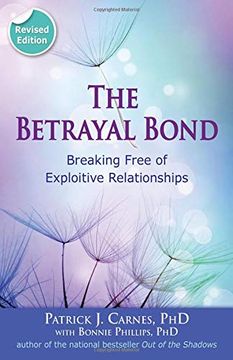 portada The Betrayal Bond: Breaking Free of Exploitive Relationships (in English)