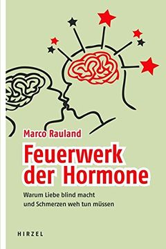 portada Feuerwerk der Hormone - Warum Liebe Blind Macht und Schmerzen weh tun Müssen (en Alemán)