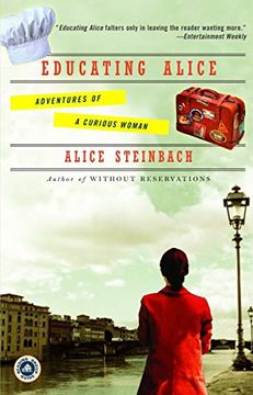 portada Educating Alice: Adventures of a Curious Woman (en Inglés)