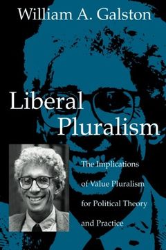 portada Liberal Pluralism: The Implications of Value Pluralism for Political Theory and Practice (Discovery Reports; Vol. 35) 