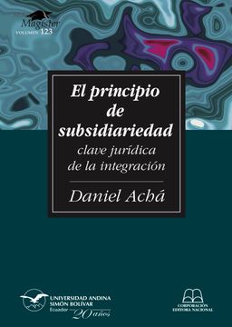 portada El principio de subsidiariedad: clave jurídica de la integración