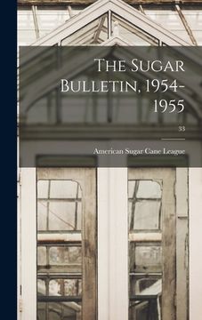 portada The Sugar Bulletin, 1954-1955; 33 (en Inglés)