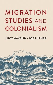 portada Migration Studies and Colonialism (en Inglés)
