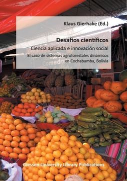 portada Desafíos científicos - Ciencia aplicada e innovación social: El caso de sistemas agroforestales dinámicos en Cochabamba, Bolivia
