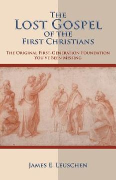portada the lost gospel of the first christians: the original first-generation foundation you've been missing (en Inglés)