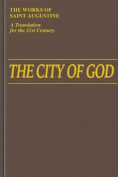 portada The City of God: Works of st Augustine, a Translation for the 21St Century: Books v. 6: Books 1 -10 (Works of Saint Augustine: A Translation for the 21St Century) (en Inglés)
