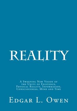 portada Reality: A Sweeping New Vision of the Unity of Existence, Physical Reality, Information, Consciousness, Mind and Time