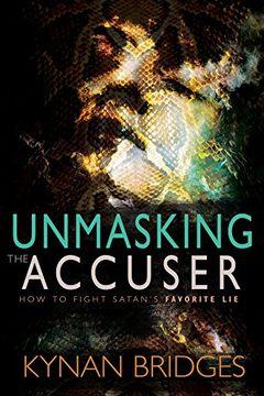 portada Unmasking the Accuser: How to Fight Satan's Favorite Lie (en Inglés)