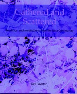 portada Gathered and Scattered: Readings and Meditations From the Iona Community
