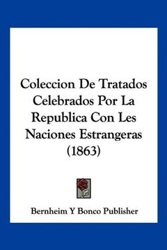 portada Coleccion de Tratados Celebrados por la Republica con les Naciones Estrangeras (1863)