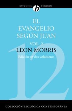 portada El Evangelio Segun Juan, Volumen Segundo: Volume 2 (Coleccion Teologica Contemporanea: Estudios Biblicos) (in Spanish)