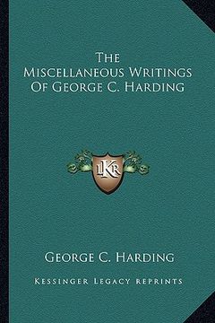 portada the miscellaneous writings of george c. harding (in English)