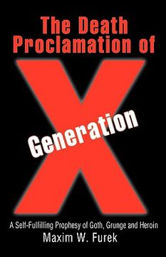 portada the death proclamation of generation x: a self-fulfilling prophesy of goth, grunge and heroin