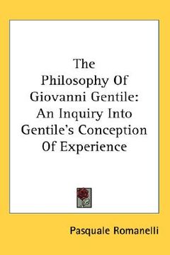 portada the philosophy of giovanni gentile: an inquiry into gentile's conception of experience (in English)