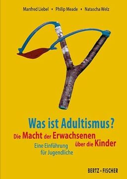 portada Was ist Adultismus? Die Macht der Erwachsenen Über die Kinder. Eine Einführung für Jugendliche (in German)