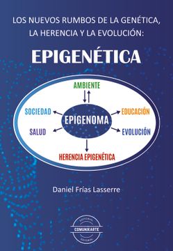 portada LOS NUEVOS RUMBOS DE LA GENÉTICA, LA HERENCIA Y LA EVOLUCIÓN: EPIGENÉTICA