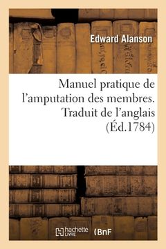 portada Manuel Pratique de l'Amputation Des Membres. Traduit de l'Anglais (in French)