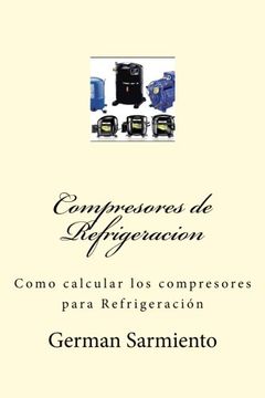 portada Compresores de Refrigeracion: Como Calcular los Compresores Para Refrigeración (in Spanish)