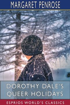 portada Dorothy Dale's Queer Holidays (Esprios Classics) (en Inglés)