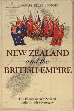 portada New Zealand and the British Empire: The History of New Zealand under British Sovereignty